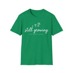Still Growing T-Shirt