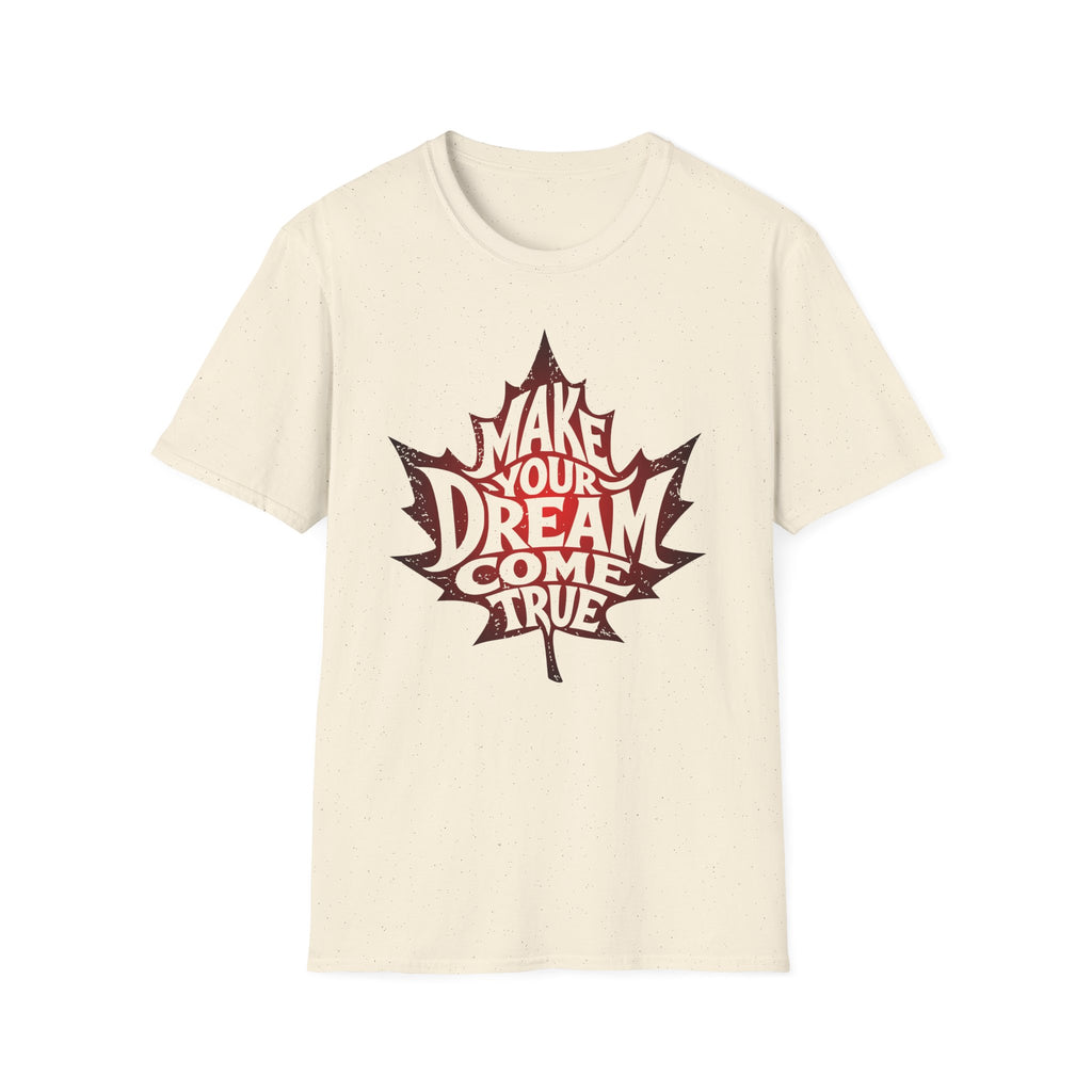 Make Your Dream Come True T-Shirt