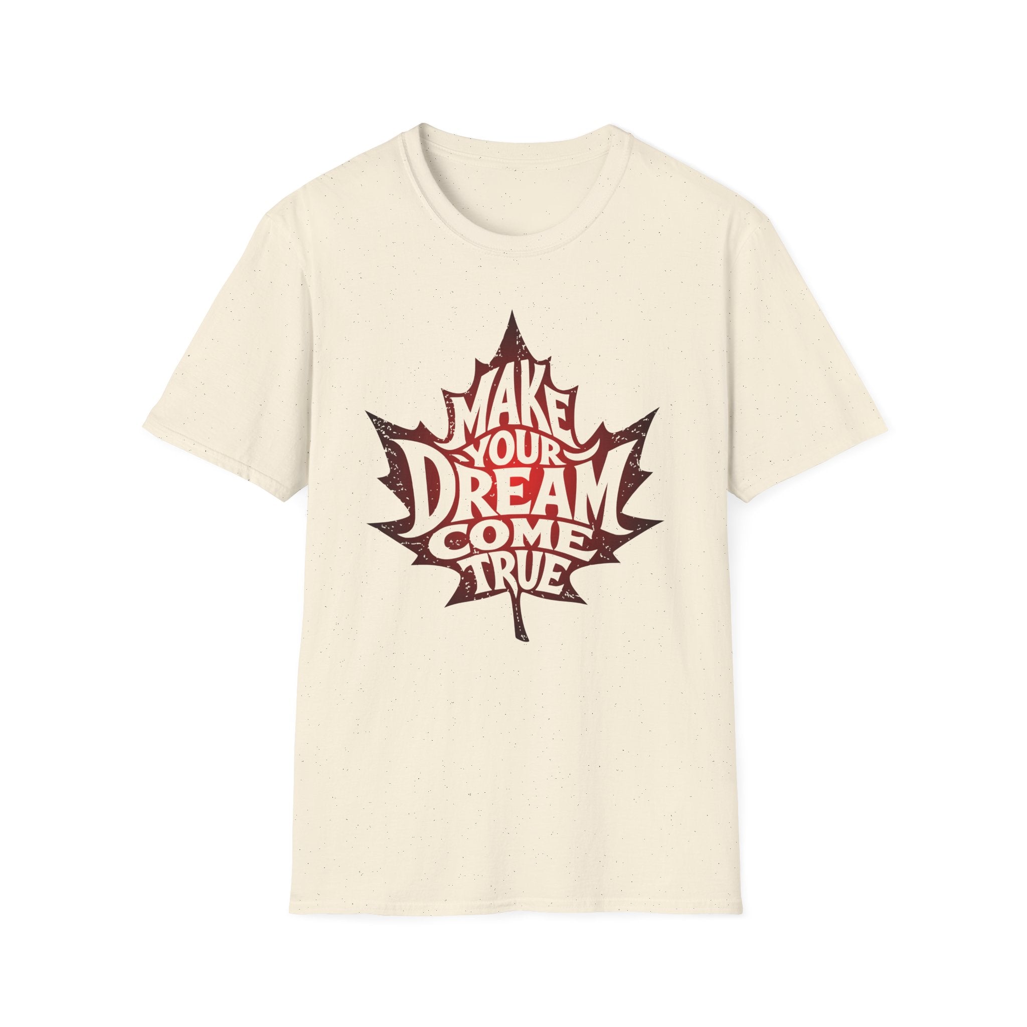 Make Your Dream Come True T-Shirt