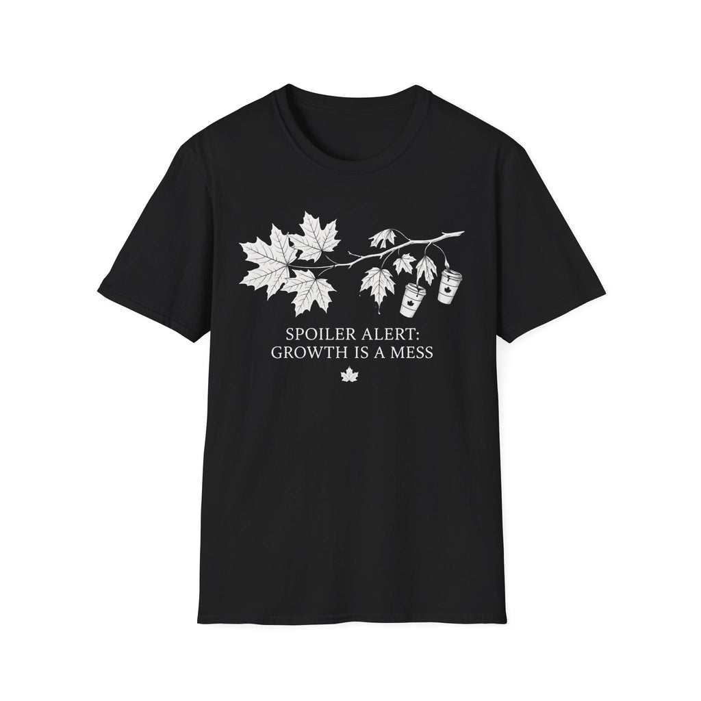 Growth Is A Mess T-Shirt