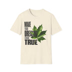Make Your Dreams Come True T-Shirt