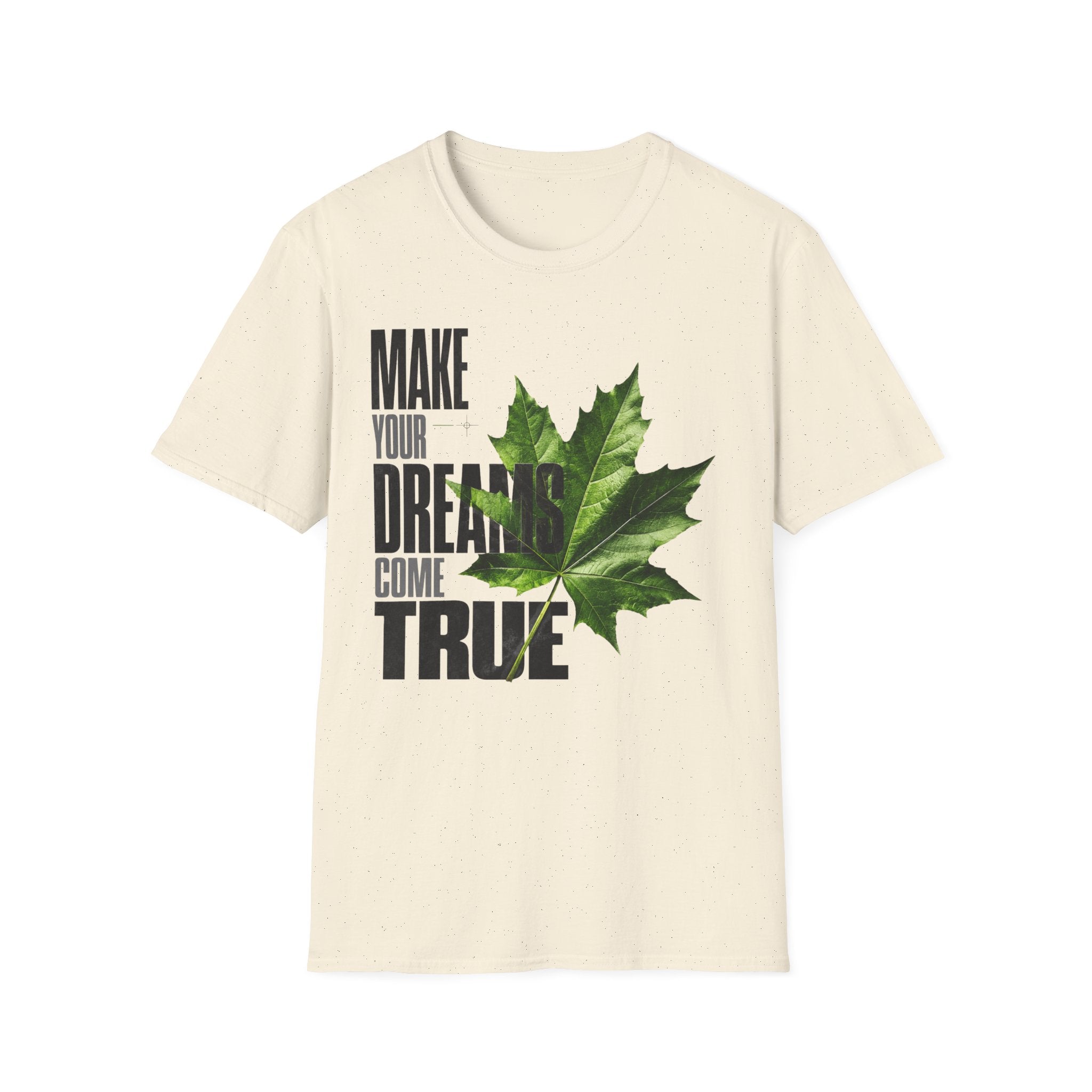 Make Your Dreams Come True T-Shirt