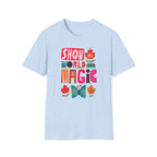Show The World Your Magic T-Shirt