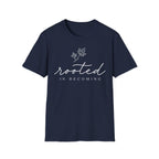 Rooted In Becoming T-Shirt