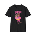 Donut Lose hope Up T-Shirt