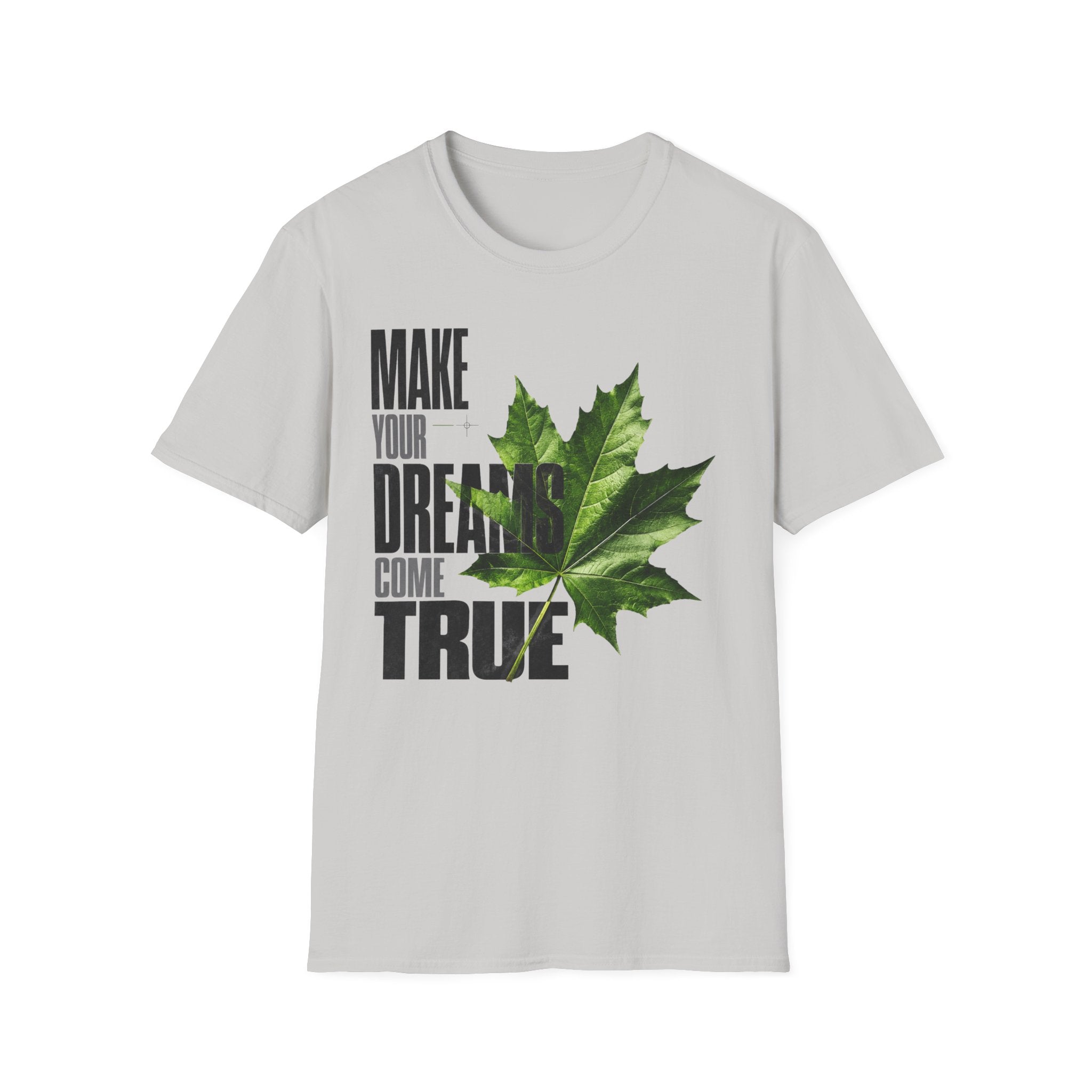 Make Your Dreams Come True T-Shirt