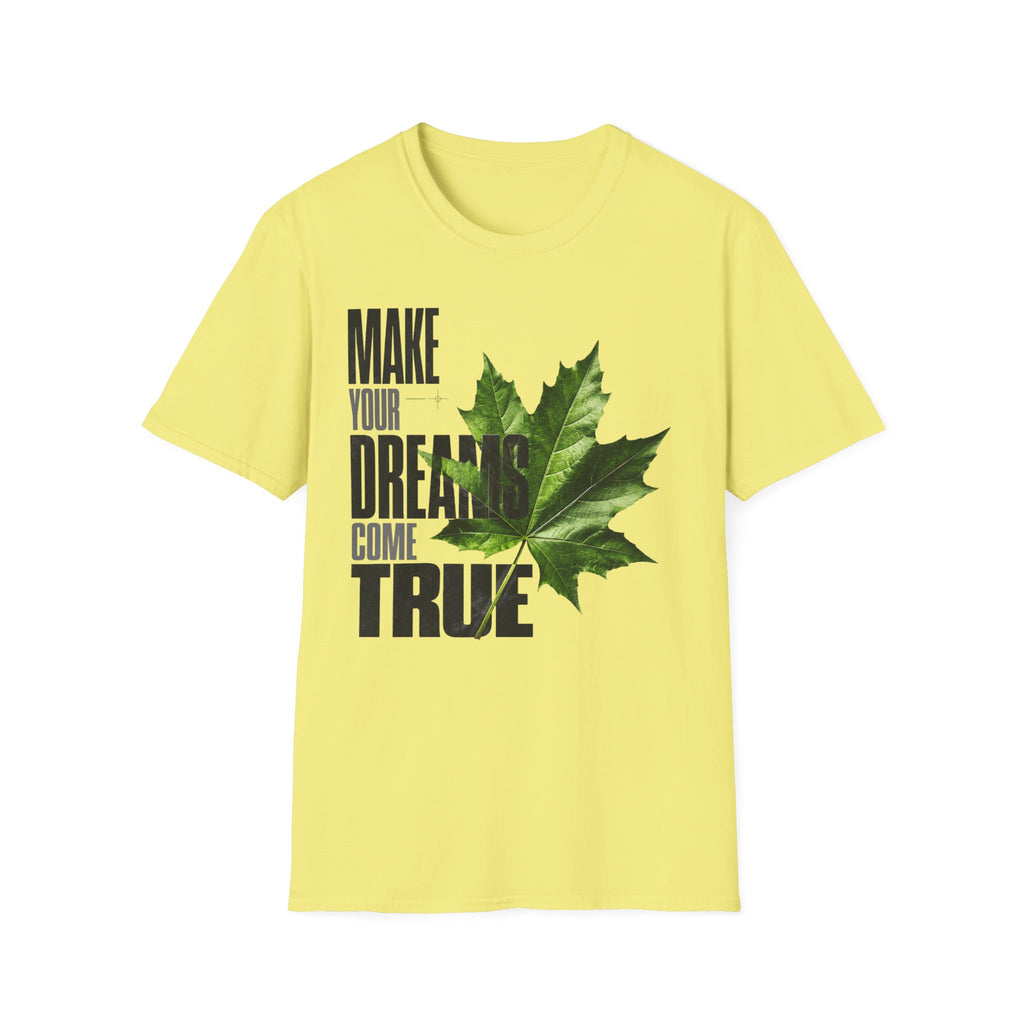 Make Your Dreams Come True T-Shirt
