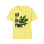 Make Your Dreams Come True T-Shirt