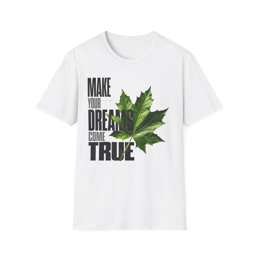 Make Your Dreams Come True T-Shirt