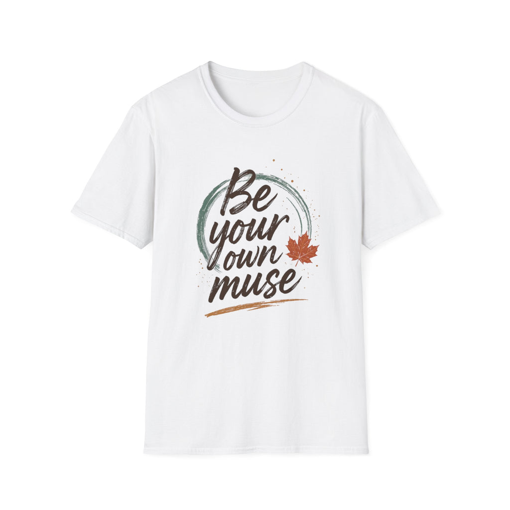 Be your own muse T-Shirt