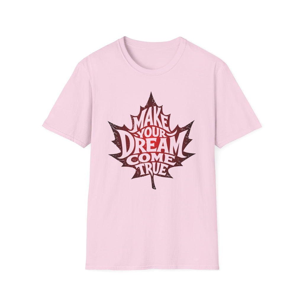Make Your Dream Come True T-Shirt