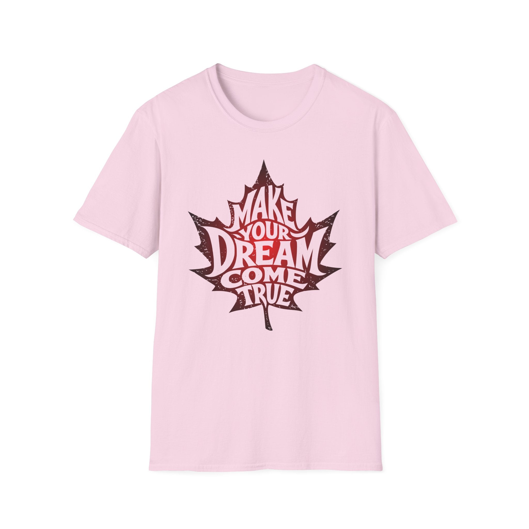 Make Your Dream Come True T-Shirt