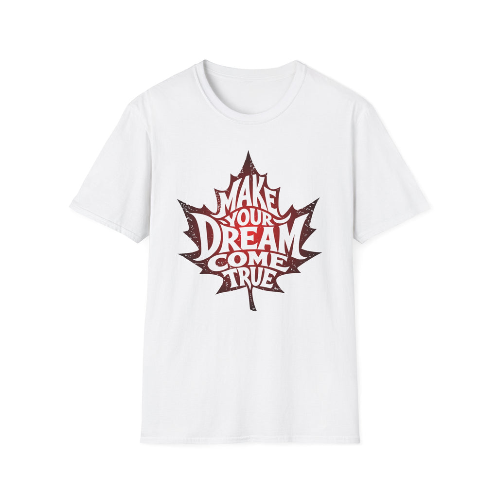 Make Your Dream Come True T-Shirt
