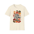 Stay Strong T-Shirt