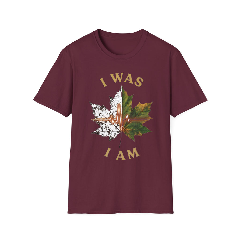 I Was I Am T-Shirt