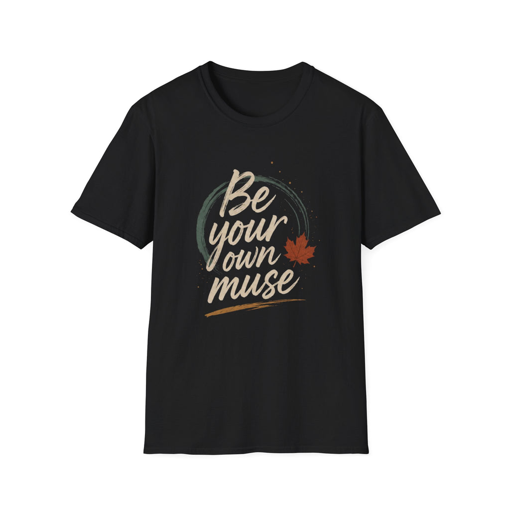 Be your own muse T-Shirt