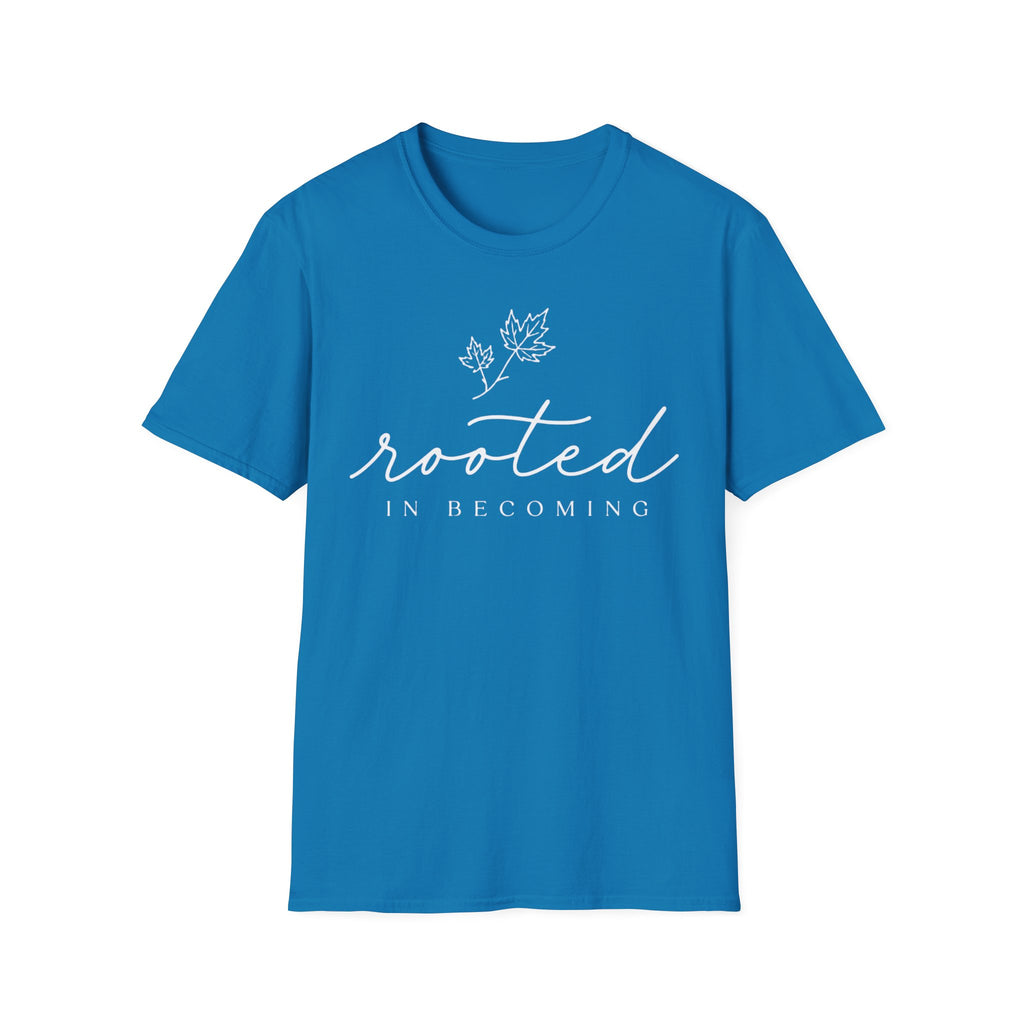 Rooted In Becoming T-Shirt