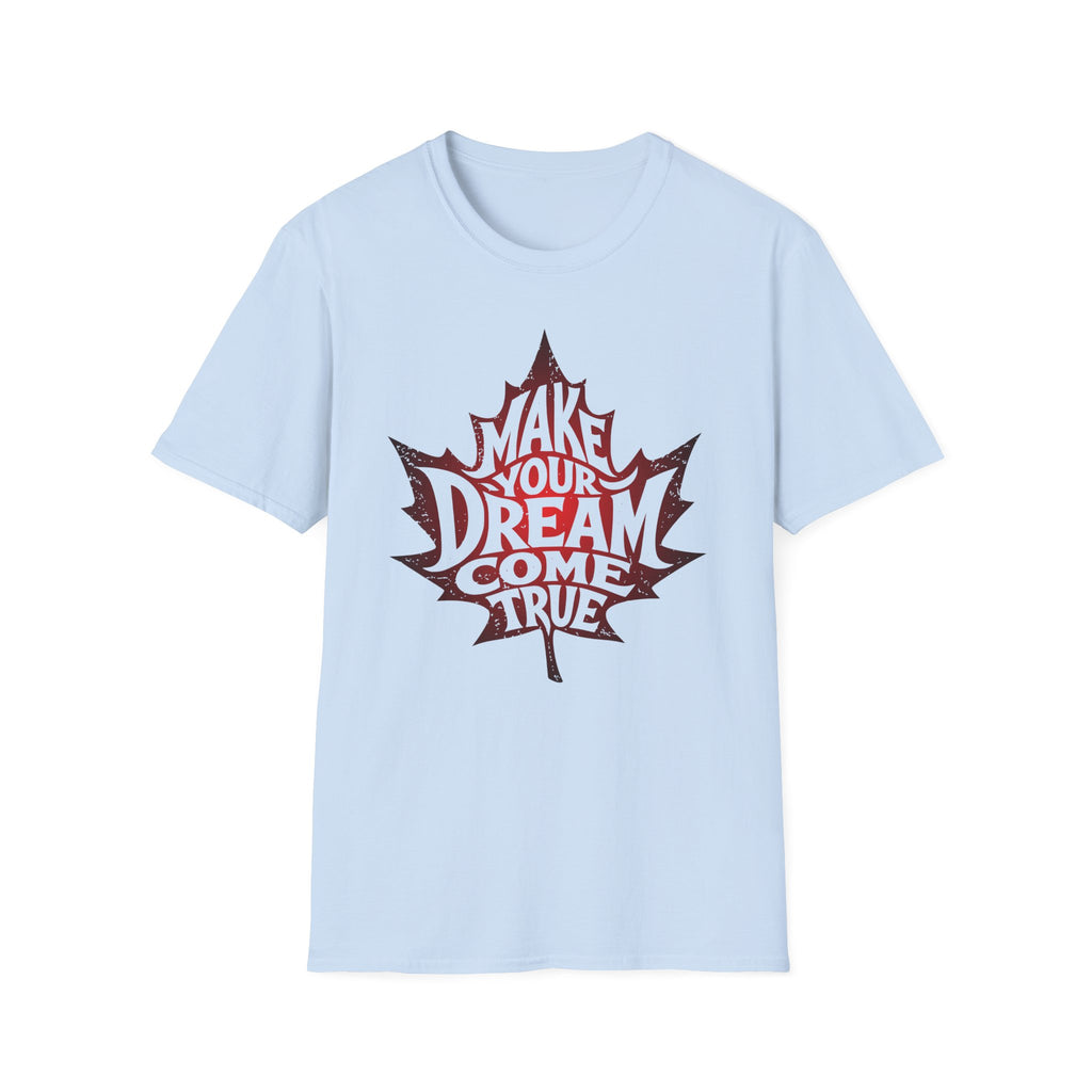 Make Your Dream Come True T-Shirt